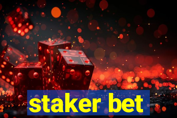 staker bet
